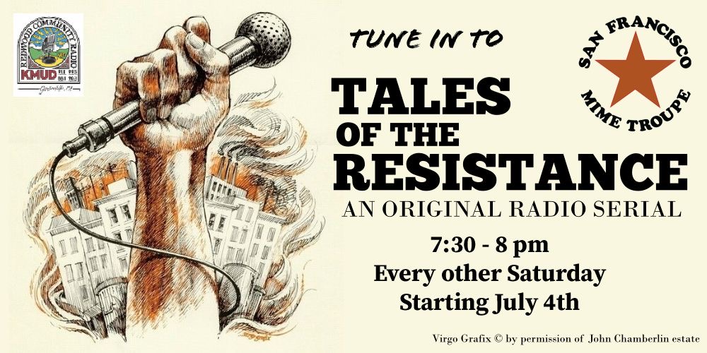 poster for the san francisco mime troupe's original radio serial, Tales of the Resistance beginning July 4th